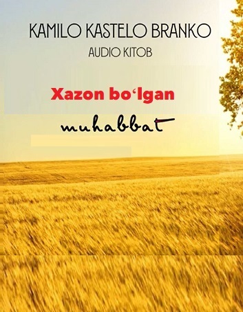 Xazon boʻlgan muhabbat. Audio kitob. 4-qism